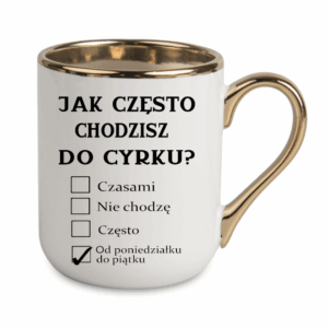 kubek elegant 330 ml biały – nadruk jak często chodzisz do cyrku