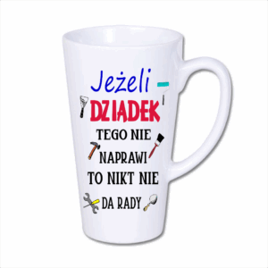Kubek latte duży 450 ml – dla dziadka „Jeżeli dziadek tego nie naprawi, to nikt nie da rady”