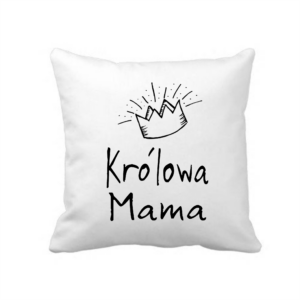 poduszka 38×38 cm – biała z nadrukiem Królowa Mama